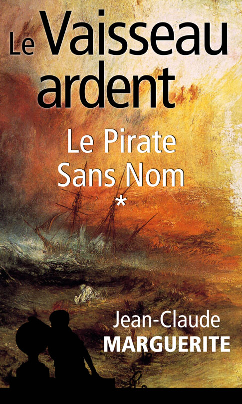 "Le Vaisseau Ardent", tome 1: "Le Pirate Sans Nom"