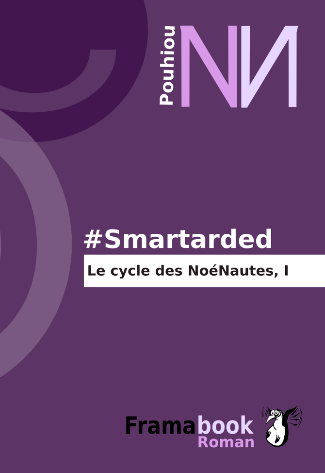 «#Smartarded» (NoéNautes, tome 1), de Pouhiou