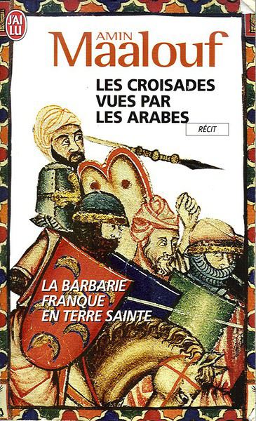 "Les croisades vues par les Arabes", d'Amin Maalouf