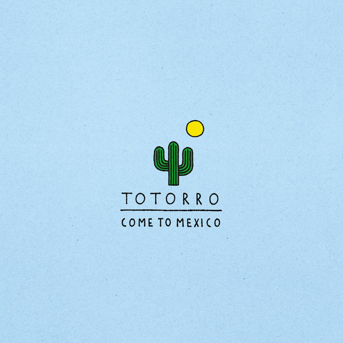 Totorro: Come to Mexico