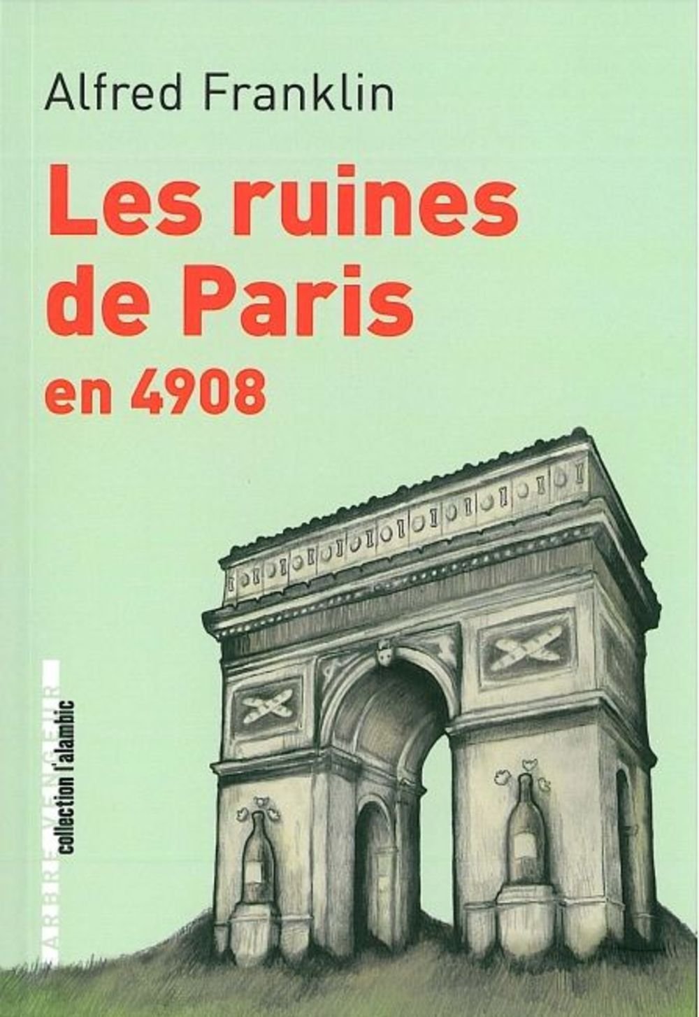 « Les Ruines de Paris en 4908 », d’Alfred Franklin