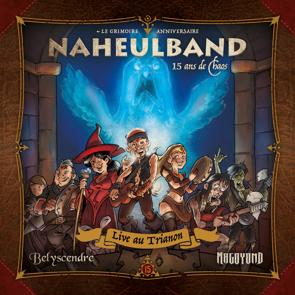 Naheulband: 15 Ans de Chaos (Live au Trianon)