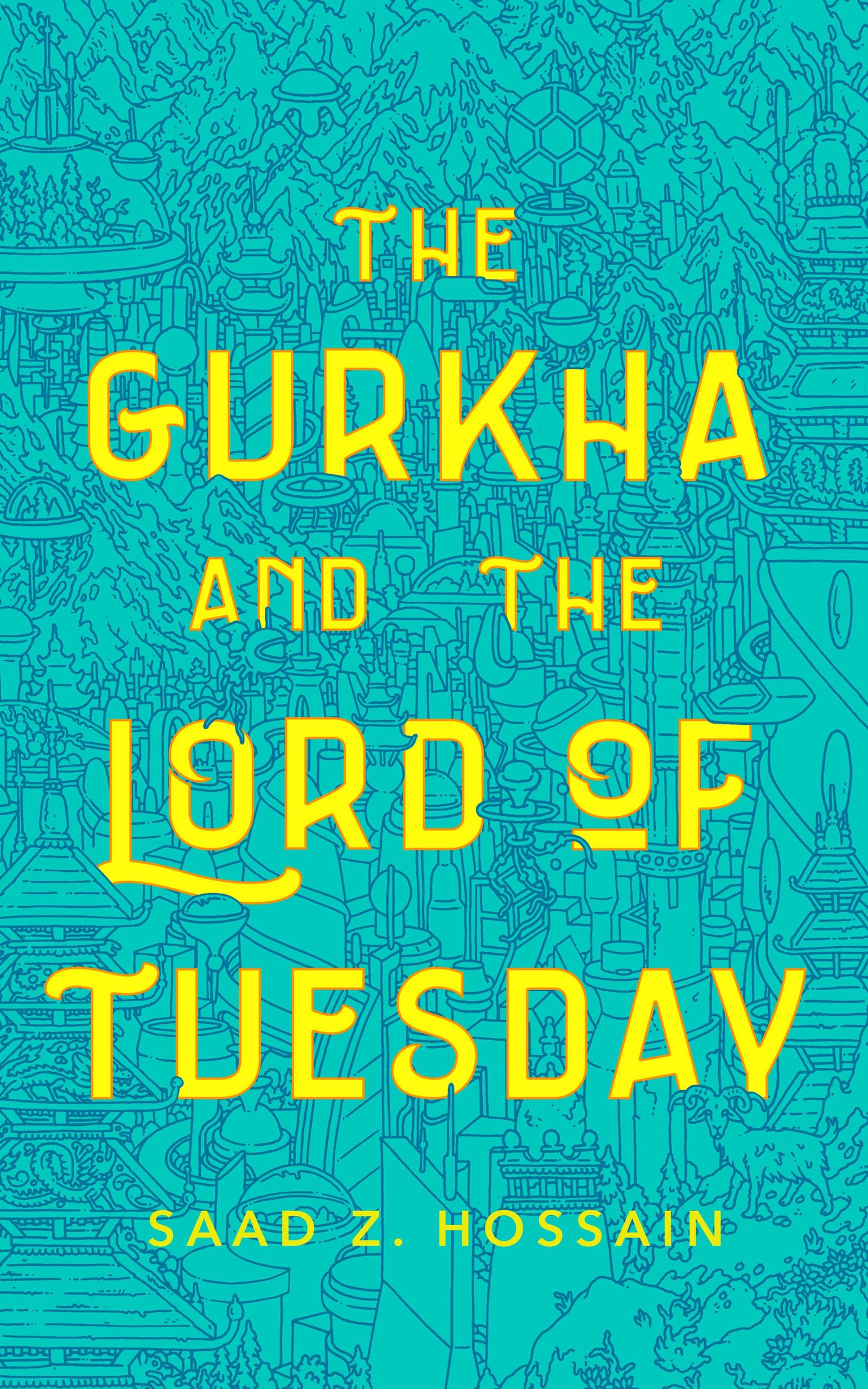 « The Gurkha and the Lord of Tuesday », de Saad Z. Hossain