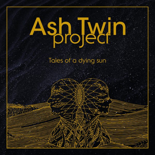 Ash Twin Project: Tales of a Dying Sun