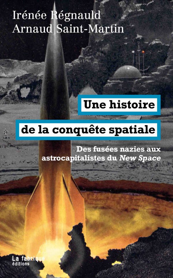 « Une histoire de la conquête spatiale », d’Irénée Régnauld et Arnaud Saint-Martin